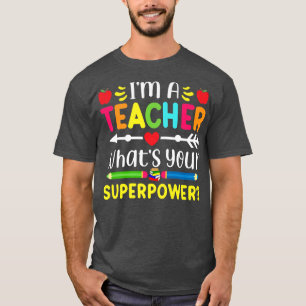 Ich bin Lehrerin Was sind deine Supermachtlehrer? T-Shirt