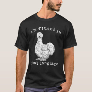 Ich bin leise in Fowl Language Funny Silkie Chicke T-Shirt