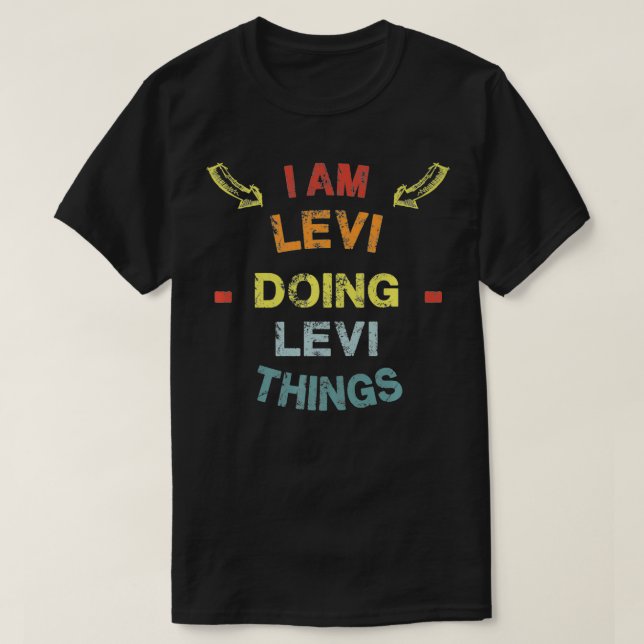 Ich bin Levi Doing Levi Things Cool Funny Christma T-Shirt (Design vorne)