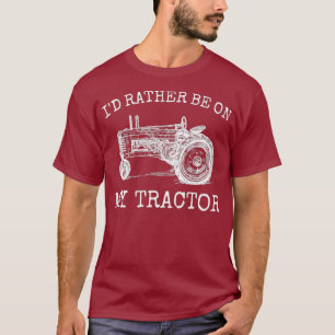 Ich bin lieber auf meinem Traktor-Bauer und bebaue T-Shirt