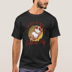 Ich bin lieber mit meinem Meerschweinchen Tier Hau T-Shirt