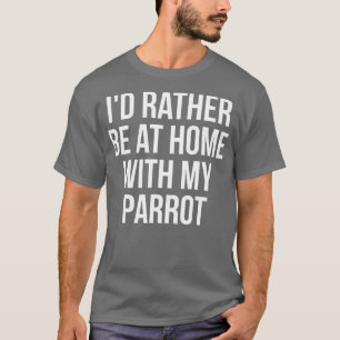 Ich bin lieber mit meinem Papageienfaultier auf Zu T-Shirt