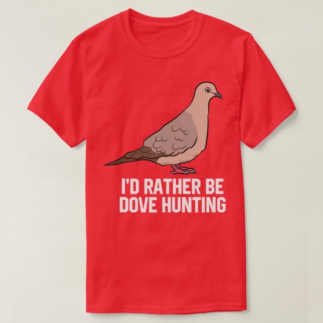 Ich bin lieber Taube auf Jagd auf sonnige Tauben T-Shirt (Design vorne)