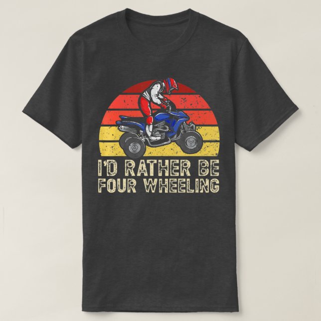 Ich bin lieber vier Räder ATV-Fahrer Vierrad abfah T-Shirt (Design vorne)