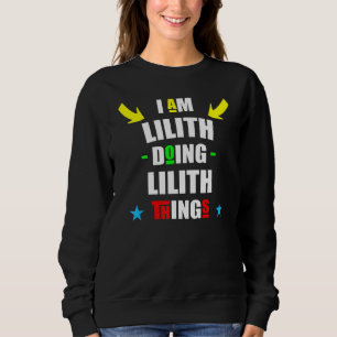 Ich bin Lilith Doing Lilith Things Cool Weihnachte Sweatshirt