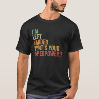 Ich bin Links, was deine Supermacht ist T-Shirt