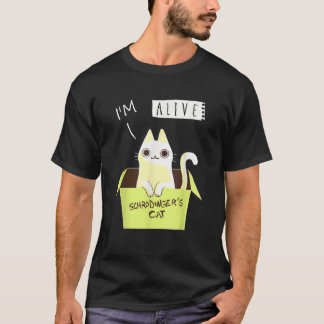 Ich bin live Schr Dinger s For Cat Lovers T-Shirt