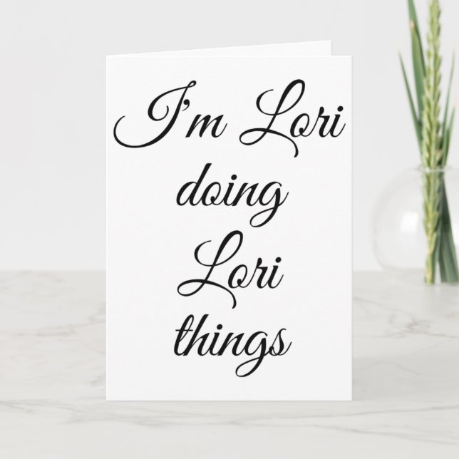 Ich bin Lori Doing Lori Things Funny Birthday Name Karte (Vorderseite)