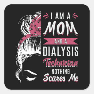 Ich bin Mama- und Dialysetechniker Nephrologie Tec Quadratischer Aufkleber