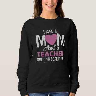 Ich bin Mama und Lehrerin Sweatshirt