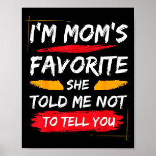 Ich bin Mamas Lieblingsfamilie für lustige Söhne o Poster