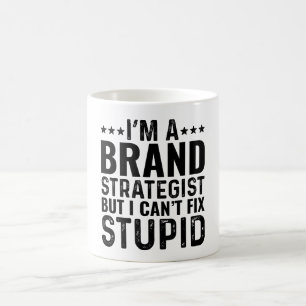 Ich bin Markenstratege, aber ich kann keinen Dummk Kaffeetasse