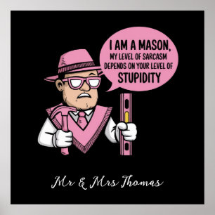 Ich bin Mason mein Niveau von Sarcasm abhängig Poster