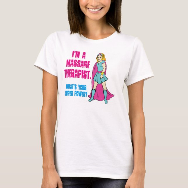 Ich bin Massagetherapeutin. Was ist dein Super-Pow T-Shirt (Vorderseite)