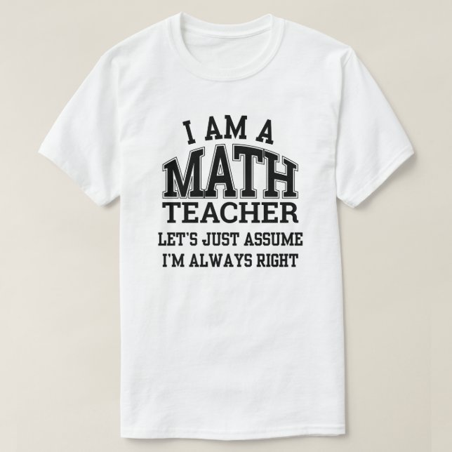 Ich bin Mathematiklehrer - Mathelehrer Weiß T-Shirt (Design vorne)