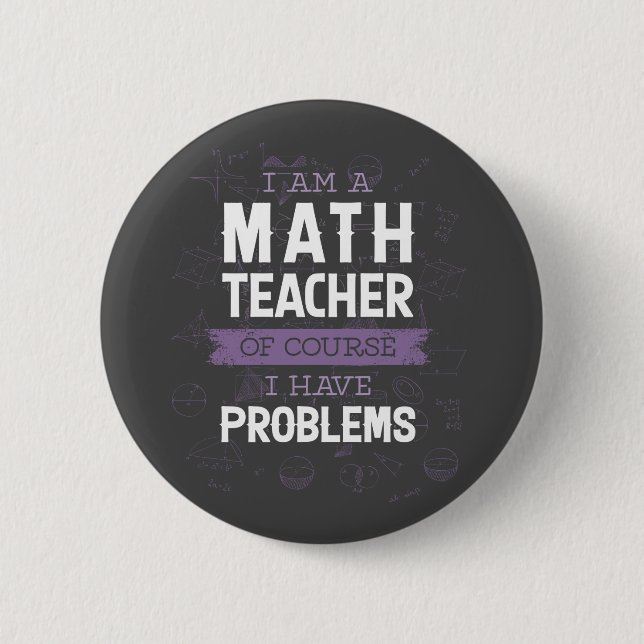 Ich bin Mathematiklehrerin, natürlich habe ich Pro Button (Vorderseite)