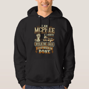 Ich bin McPhee. Ich höre nicht auf, wenn ich müde  Hoodie