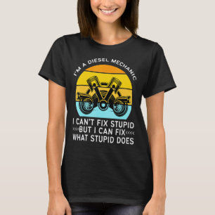 Ich bin Mechaniker, ich kann Dummheit nicht repari T-Shirt