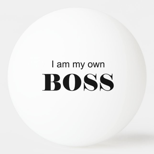 Ich bin mein eigener Boss! Tischtennisball (Vorderseite)