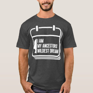 Ich bin meine Vorfahren Wildest Dream 5 T-Shirt