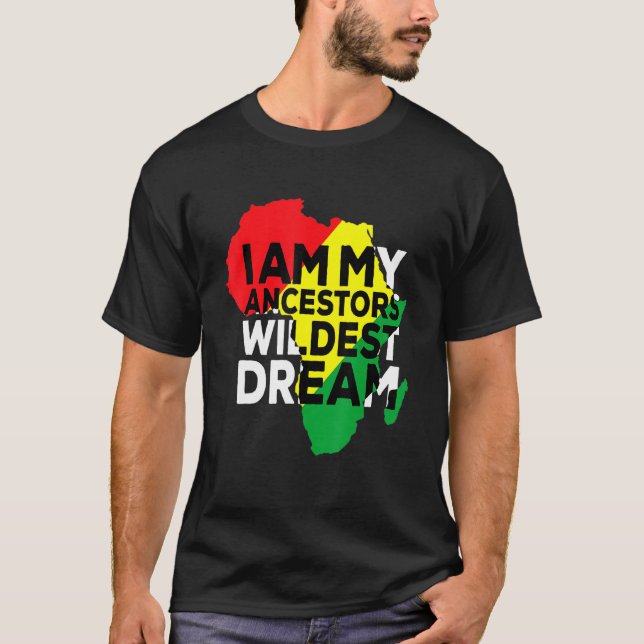 Ich bin meine Vorfahren Wildest Dream Black Americ T-Shirt (Vorderseite)