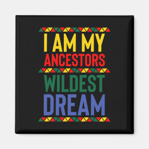 Ich bin meine Vorfahren Wildest Dream Black Histor Magnet