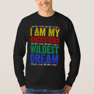 Ich bin meine Vorfahren Wildest Dream Black Histor T-Shirt