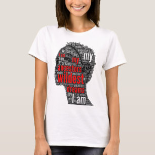 Ich bin meine Vorfahren Wildest Dreams Black Girl T-Shirt