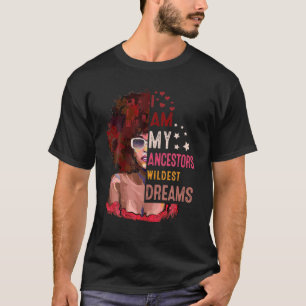 Ich bin meine Vorfahren Wildest Dreams Junenth Gir T-Shirt