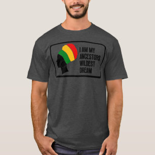 Ich bin meine Vorfahren Wildest Traum 12 T-Shirt