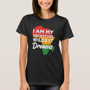 Ich bin meine Vorfahren Wildest träumt Afrikanisch T-Shirt