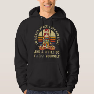 Ich bin meistens Frieden Liebe Und Licht Und Ein W Hoodie