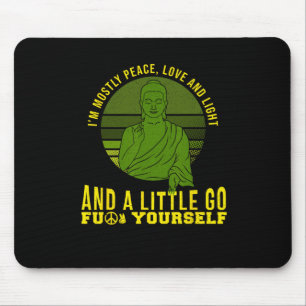 Ich bin meistens Frieden Liebe Und Licht Yoga Budd Mousepad