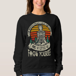 Ich bin meistens Liebe und Licht und ein bisschen  Sweatshirt