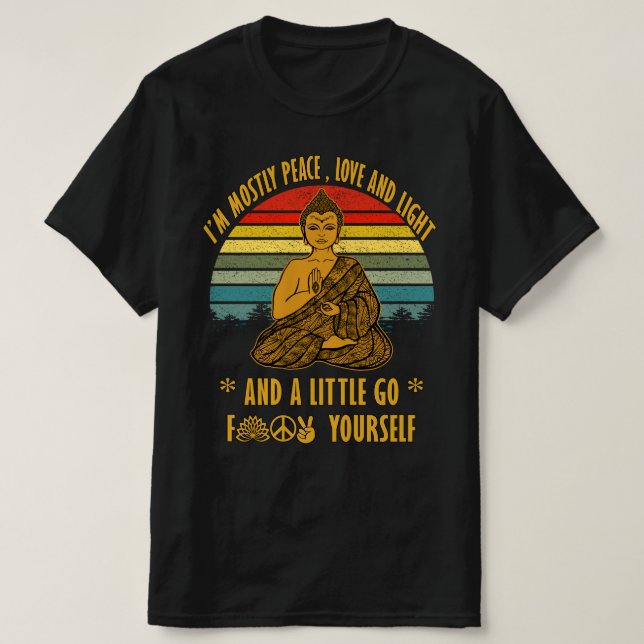 Ich bin meistens Liebe und Licht und ein bisschen  T-Shirt (Design vorne)