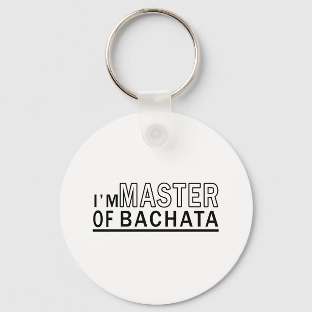 Ich bin Meister des Bachata Tanzes Schlüsselanhänger (Vorderseite)