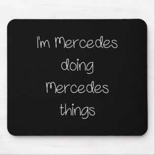 Ich bin Mercedes, der lustige Dinge macht, Frauen  Mousepad