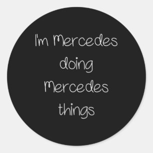Ich bin Mercedes, der lustige Dinge macht, Frauen  Runder Aufkleber