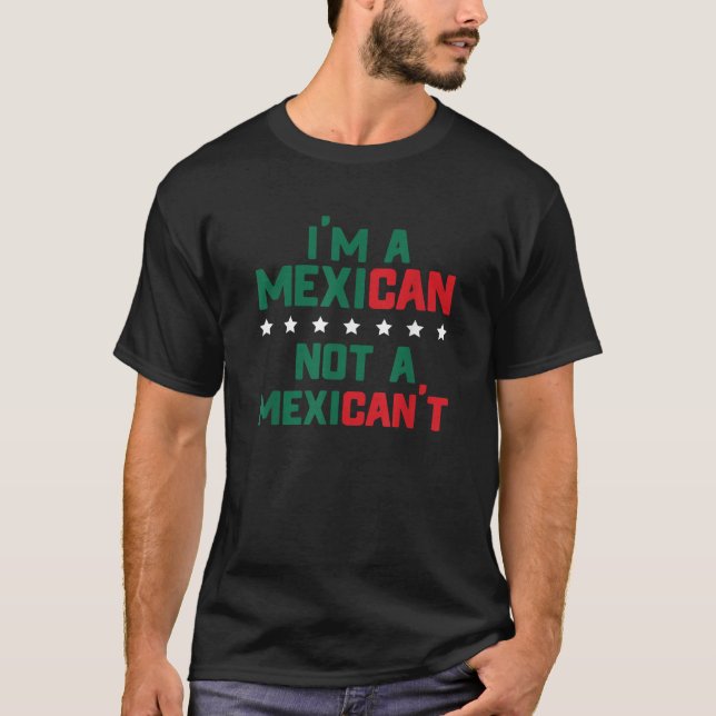 Ich bin Mexikaner, kein Mexikaner, der Mexiko-Stol T-Shirt (Vorderseite)