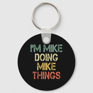 Ich bin Mike Mike macht Dinge Funny Christmas Birt Schlüsselanhänger