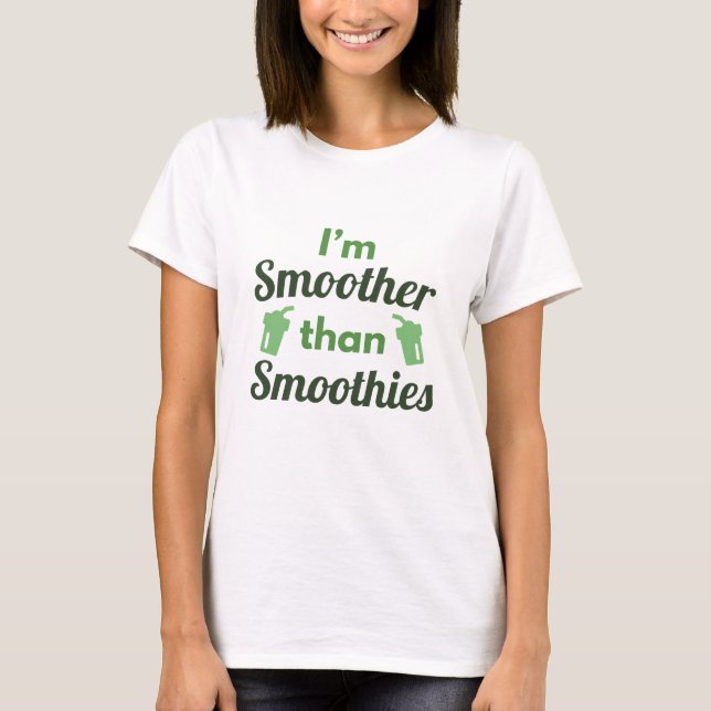 Ich bin milder als Smoothies T-Shirt (Vorderseite)