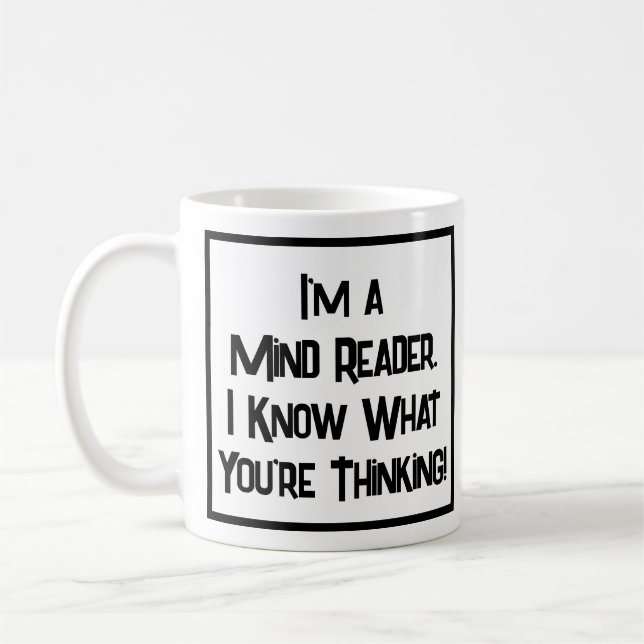 Ich bin Mind Reader. Ich weiß, was du denkst! Kaffeetasse (Links)