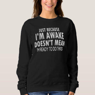 Ich bin mir bewusst, dass ich nicht Gemein bin, Di Sweatshirt