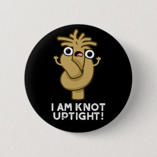 Ich bin mir bewusst, hochgespannt Funny Rope Puff  Button