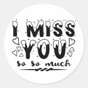 Ich bin Miss You so much. Snow Runder Aufkleber