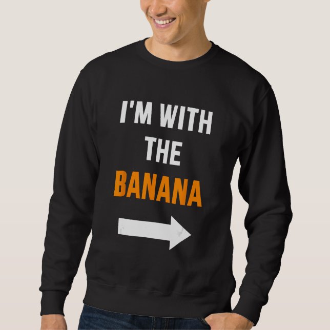 Ich bin mit Bananen-Partner Paar Kostüme ha Sweatshirt (Vorderseite)