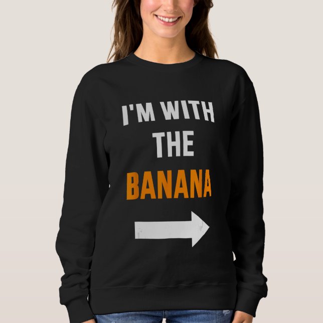 Ich bin mit Bananen-Partner Paar Kostüme ha Sweatshirt (Vorderseite)