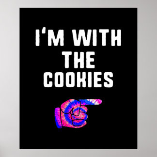 Ich bin mit Cookies | Gefärbte Krawatte Funny Prod Poster
