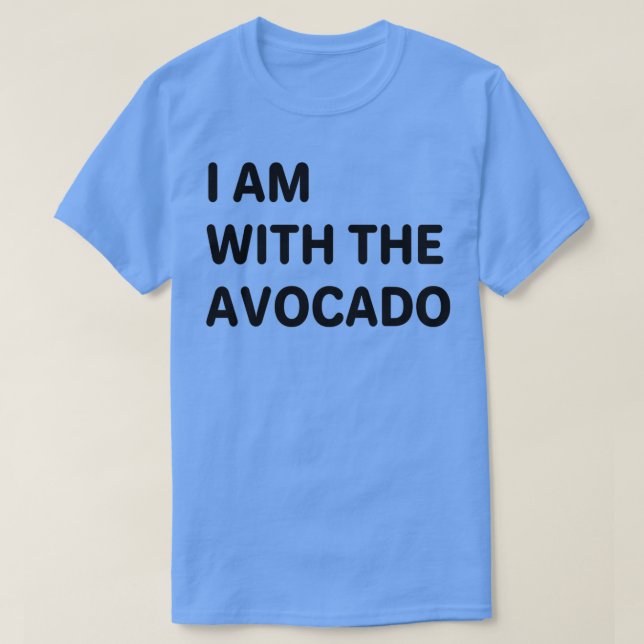 ICH BIN MIT DEM AVOCADO 10 T-Shirt (Design vorne)