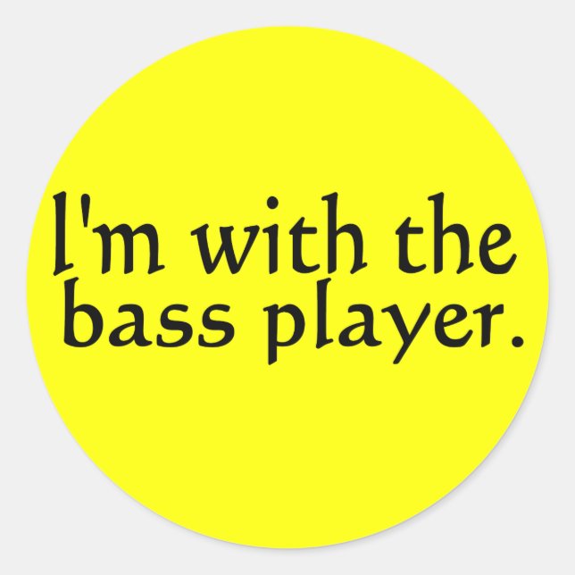 Ich bin mit dem Bass-Player-Musikgeschenk Runder Aufkleber (Vorderseite)